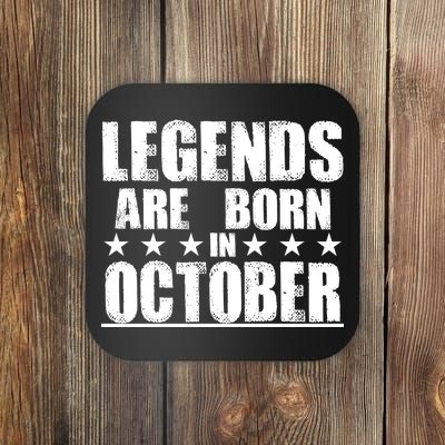 Legends Are Born In October Birthday Coaster