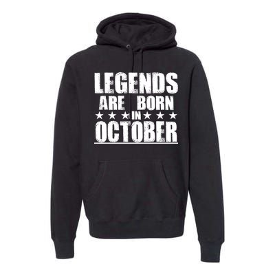 Legends Are Born In October Birthday Premium Hoodie