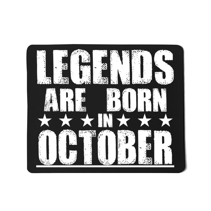 Legends Are Born In October Birthday Mousepad