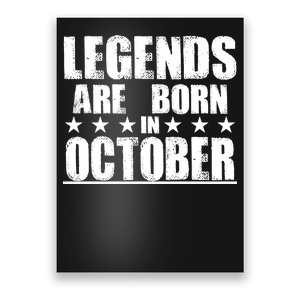 Legends Are Born In October Birthday Poster