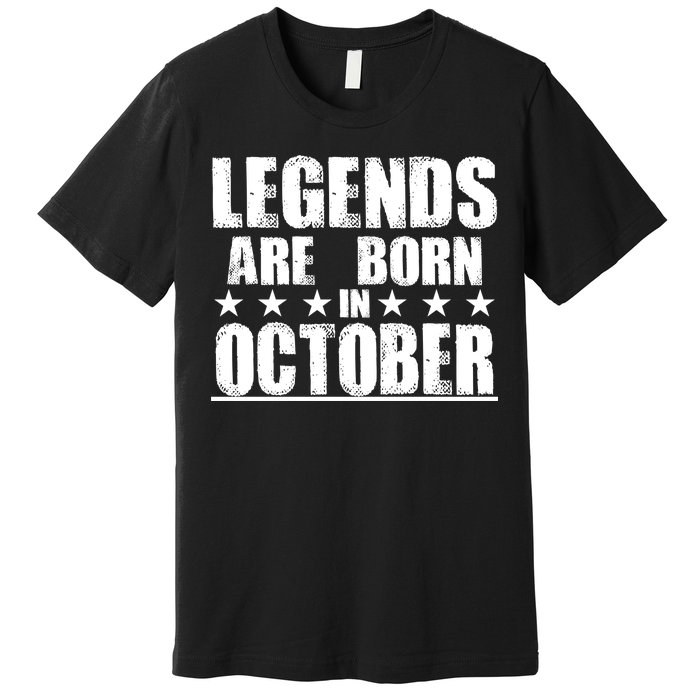 Legends Are Born In October Birthday Premium T-Shirt