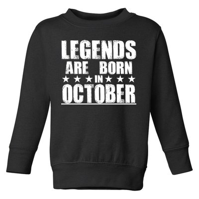 Legends Are Born In October Birthday Toddler Sweatshirt