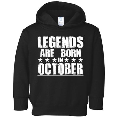 Legends Are Born In October Birthday Toddler Hoodie