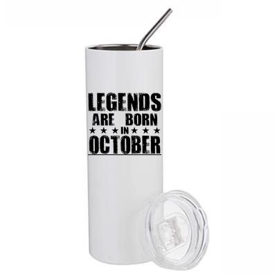 Legends Are Born In October Birthday Stainless Steel Tumbler