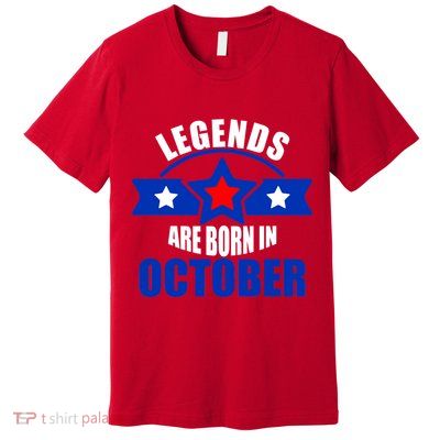 Legends Are Born in October Stars Premium T-Shirt