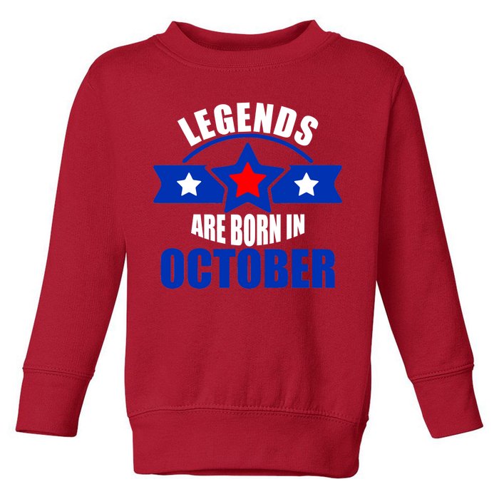 Legends Are Born in October Stars Toddler Sweatshirt