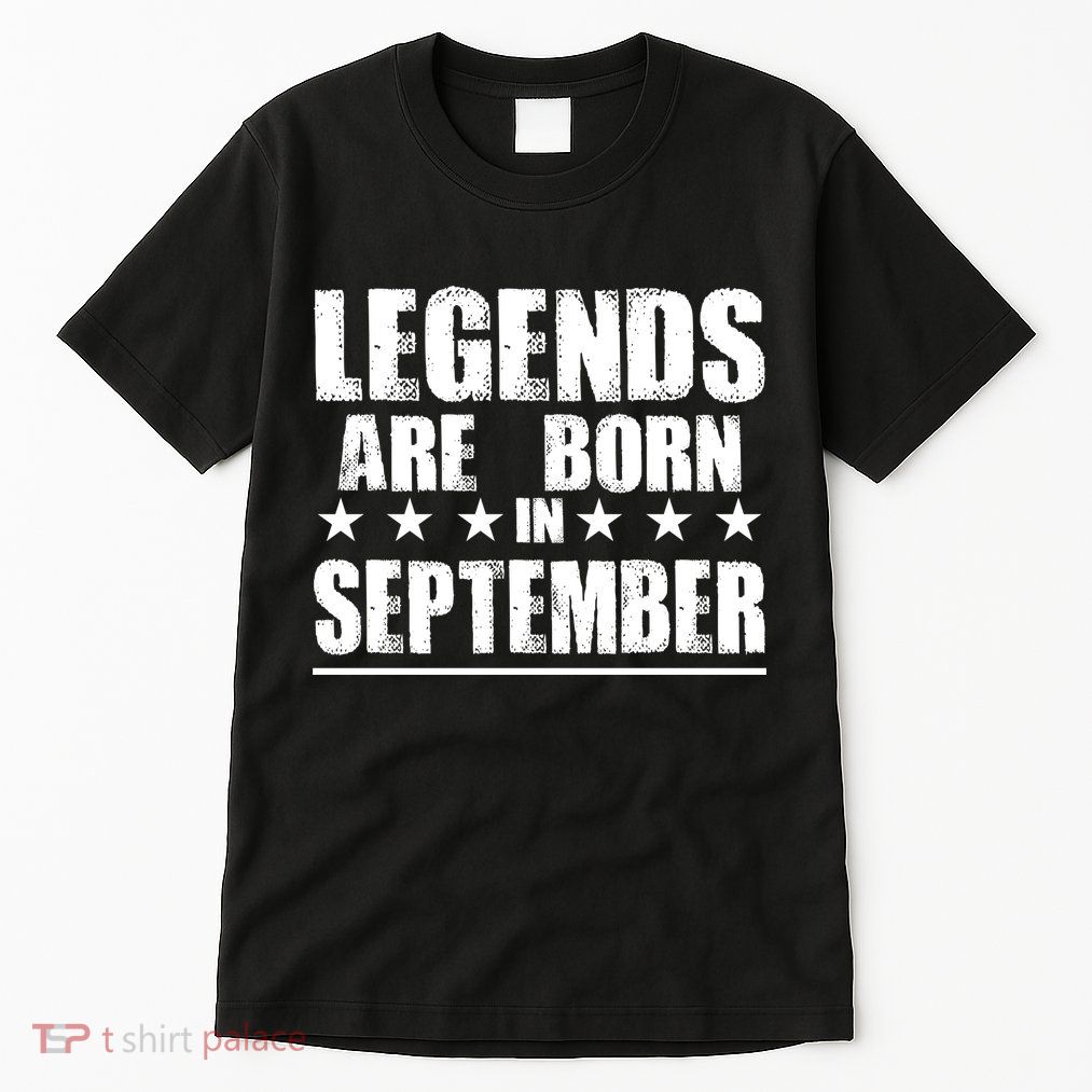 Legends Are Born In September Birthday Tall T-Shirt