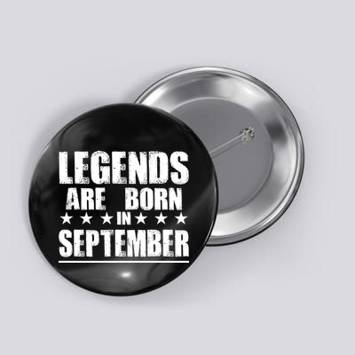 Legends Are Born In September Birthday Button