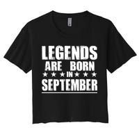 Legends Are Born In September Birthday Women's Crop Top Tee