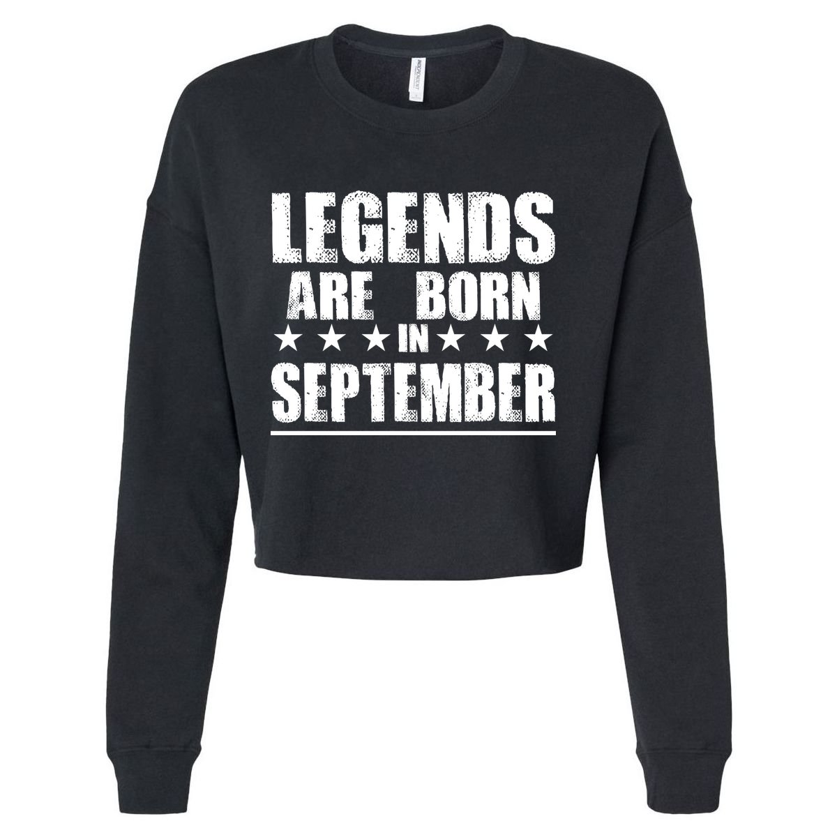 Legends Are Born In September Birthday Cropped Pullover Crew