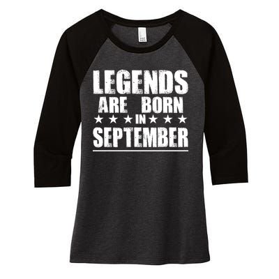 Legends Are Born In September Birthday Women's Tri-Blend 3/4-Sleeve Raglan Shirt