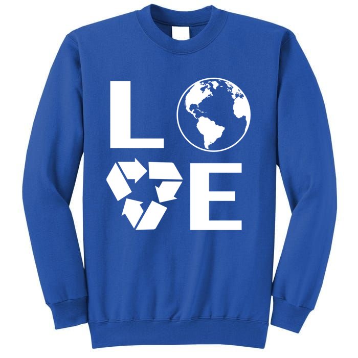 Love Earth Happy Earth Day Save Earth Gift Tall Sweatshirt