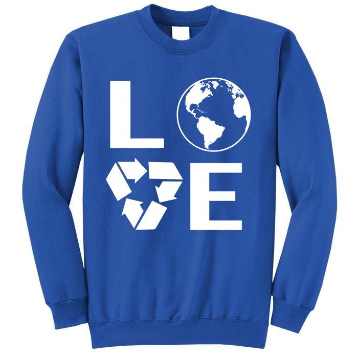 Love Earth Happy Earth Day Save Earth Gift Tall Sweatshirt