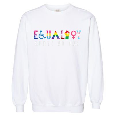 Lgbt Equality Hurts No One Pride Human Rights Garment-Dyed Sweatshirt