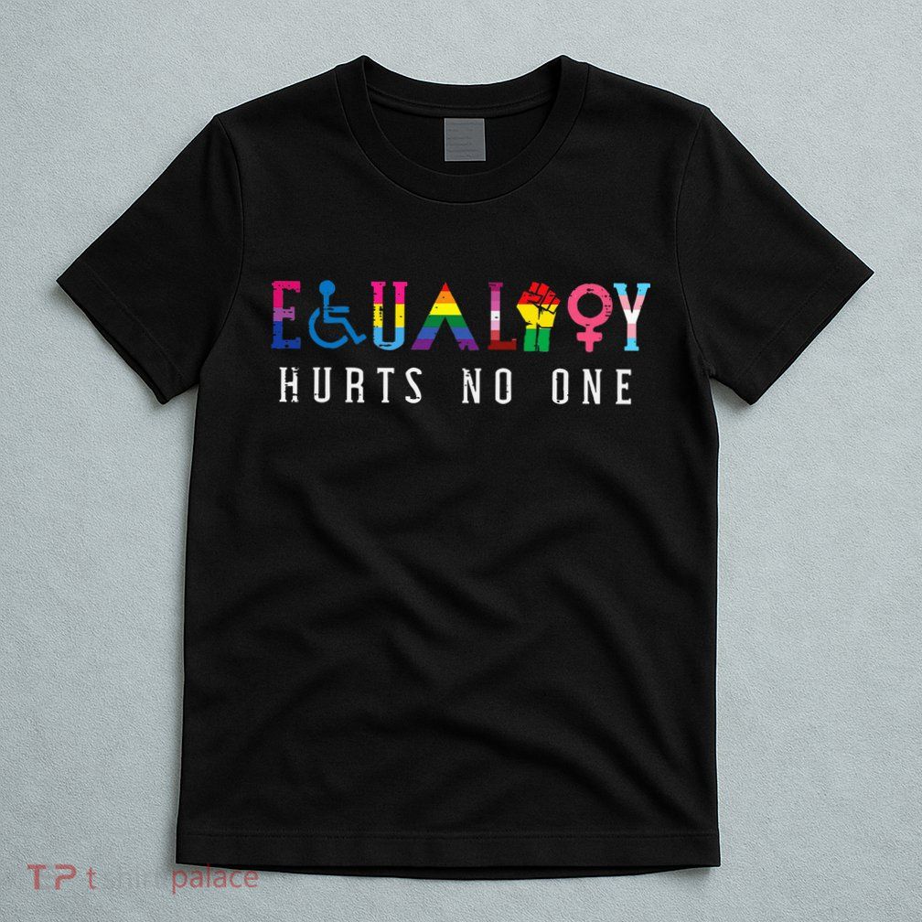 Lgbt Equality Hurts No One Pride Human Rights T-Shirt