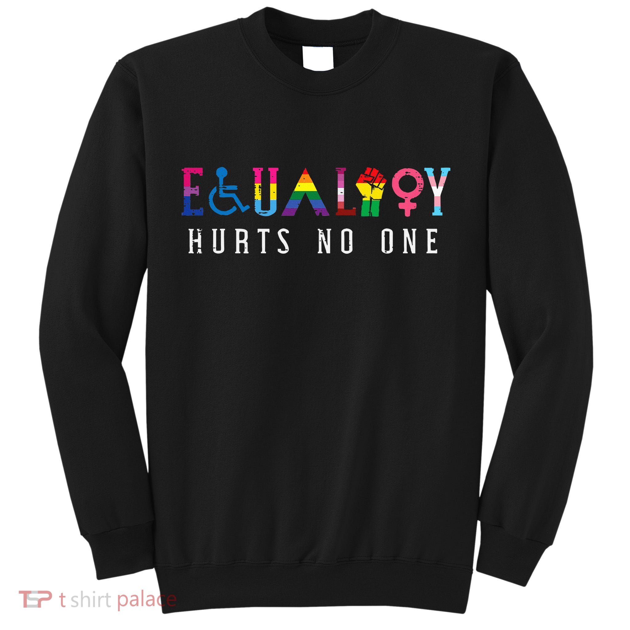 Lgbt Equality Hurts No One Pride Human Rights Tall Sweatshirt
