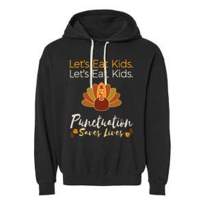 Lets Eat Kids Punctuation Funny Turkey Thanksgiving Teacher Garment-Dyed Fleece Hoodie