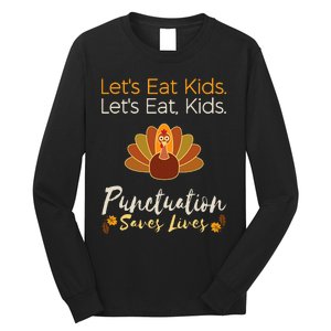 Lets Eat Kids Punctuation Funny Turkey Thanksgiving Teacher Long Sleeve Shirt