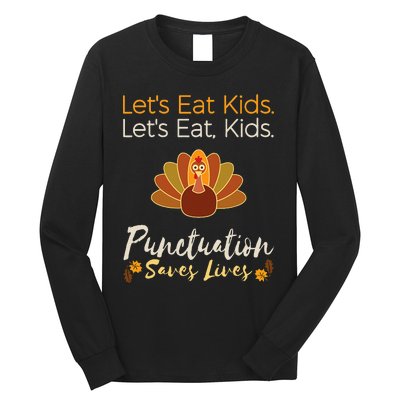 Lets Eat Kids Punctuation Funny Turkey Thanksgiving Teacher Long Sleeve Shirt