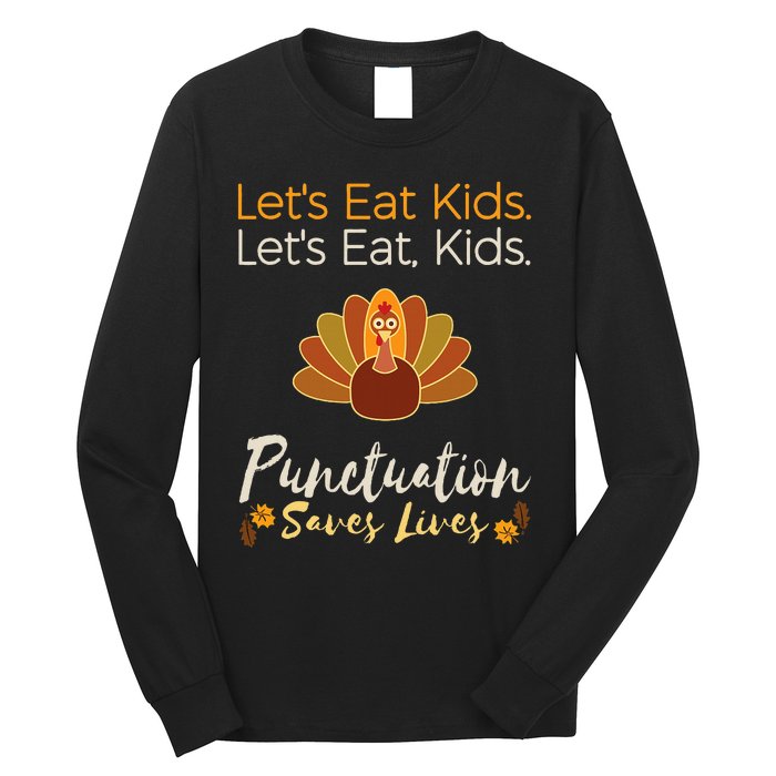 Lets Eat Kids Punctuation Funny Turkey Thanksgiving Teacher Long Sleeve Shirt