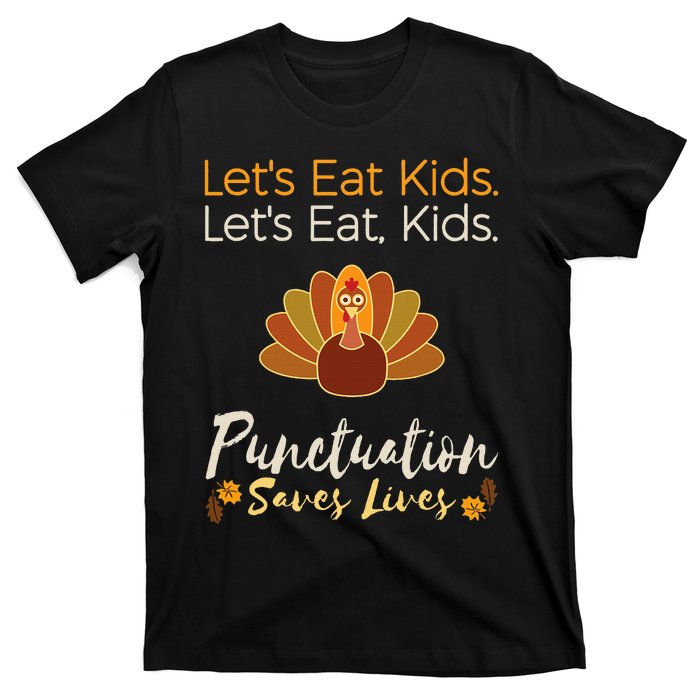 Lets Eat Kids Punctuation Funny Turkey Thanksgiving Teacher T-Shirt