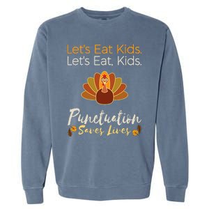 Lets Eat Kids Punctuation Funny Turkey Thanksgiving Teacher Garment-Dyed Sweatshirt