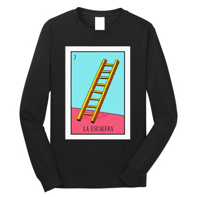 La Escalera Lottery Gift The Ladder Card Mexican Lottery Long Sleeve Shirt