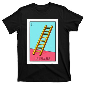 La Escalera Lottery Gift The Ladder Card Mexican Lottery T-Shirt