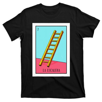 La Escalera Lottery Gift The Ladder Card Mexican Lottery T-Shirt