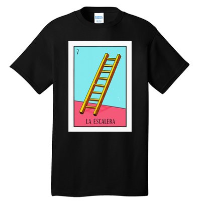 La Escalera Lottery Gift The Ladder Card Mexican Lottery Tall T-Shirt