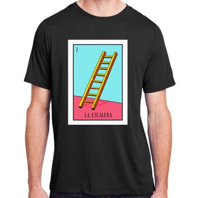 La Escalera Lottery Gift The Ladder Card Mexican Lottery Adult ChromaSoft Performance T-Shirt