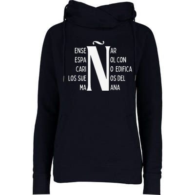 Letra EñE Letter ñ Positive Message For Spanish Teachers Womens Funnel Neck Pullover Hood