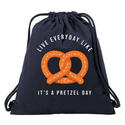 Live Everyday Like It's Pretzel Day Drawstring Bag