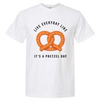 Live Everyday Like It's Pretzel Day Garment-Dyed Heavyweight T-Shirt