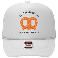 Live Everyday Like It's Pretzel Day High Crown Mesh Back Trucker Hat