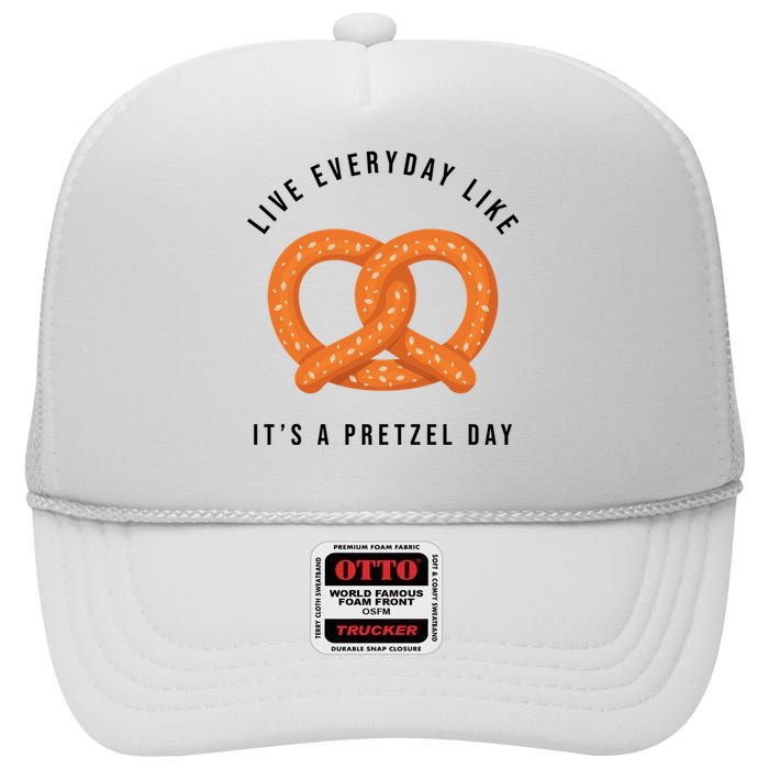 Live Everyday Like It's Pretzel Day High Crown Mesh Back Trucker Hat