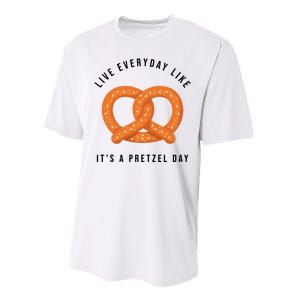 Live Everyday Like It's Pretzel Day Performance Sprint T-Shirt