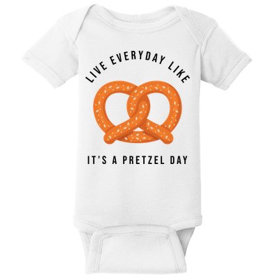 Live Everyday Like It's Pretzel Day Baby Bodysuit