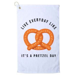 Live Everyday Like It's Pretzel Day Platinum Collection Golf Towel