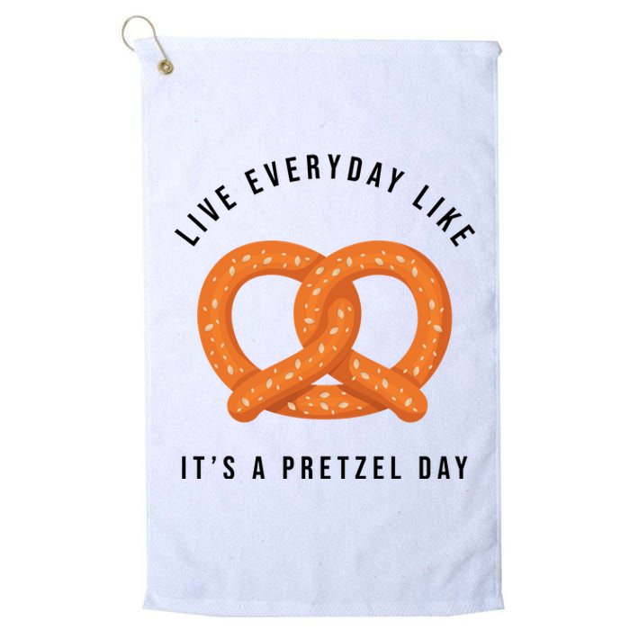 Live Everyday Like It's Pretzel Day Platinum Collection Golf Towel