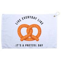 Live Everyday Like It's Pretzel Day Grommeted Golf Towel