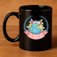 Live Everyday Like It's Earth Day Cute 11oz C Handle Ceramic Mug
