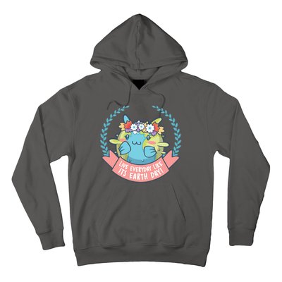 Live Everyday Like It's Earth Day Cute Hoodie