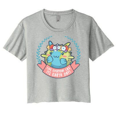 Live Everyday Like It's Earth Day Cute Women's Crop Top Tee