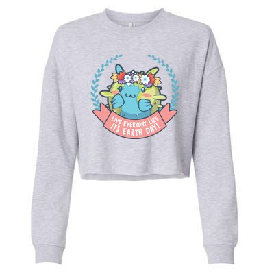 Live Everyday Like It's Earth Day Cute Cropped Pullover Crew