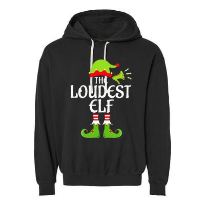 Loudest Elf Matching Family Group Christmas Party Xmas Funny Garment-Dyed Fleece Hoodie