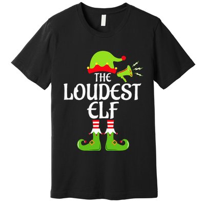 Loudest Elf Matching Family Group Christmas Party Xmas Funny Premium T-Shirt