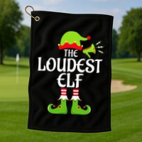 Loudest Elf Matching Family Group Christmas Party Xmas Funny Golf Towel