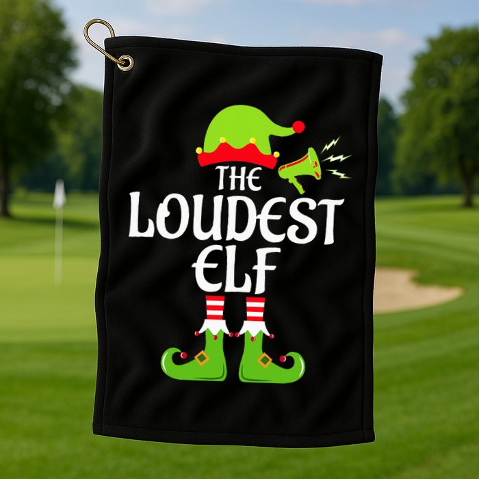 Loudest Elf Matching Family Group Christmas Party Xmas Funny Golf Towel