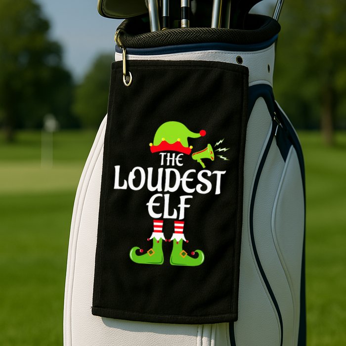 Loudest Elf Matching Family Group Christmas Party Xmas Funny Golf Towel